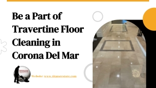 Be a Part of Travertine Floor Cleaning in Corona Del Mar,CA