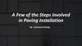 A Few of the Steps Involved in Paving Installation