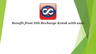 Benefit from Dth Recharge Kotak with ease