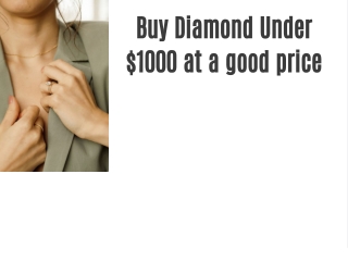 Buy Diamond Under $1000 at a good price