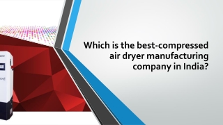 Which is the best-compressed air dryer manufacturing company in India?