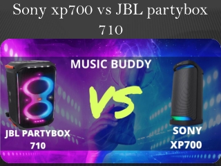 Sony xp700 vs JBL partybox 710 (1)
