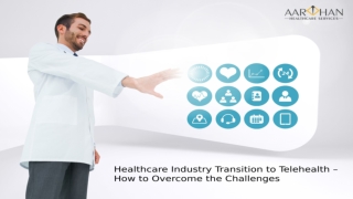 Healthcare Industry Transition to Telehealth – How to Overcome the Challenges