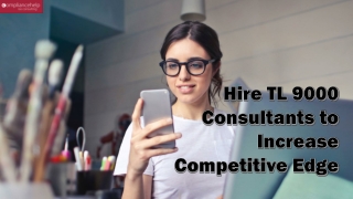 Hire TL 9000 Consultants to Increase Competitive Edge