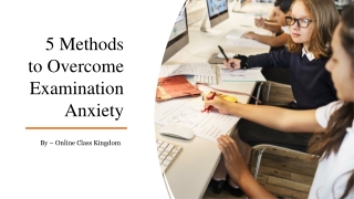 5 Methods to Overcome Examination Anxiety​