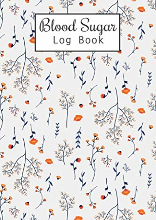 download get [pdf] Blood Sugar Log Book: Weekly Blood Sugar Diary, Enough For