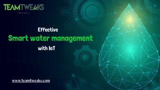 Effective  Smart water management with IoT