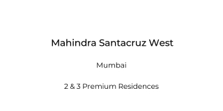 Mahindra Santacruz West Mumbai | E-Brochure