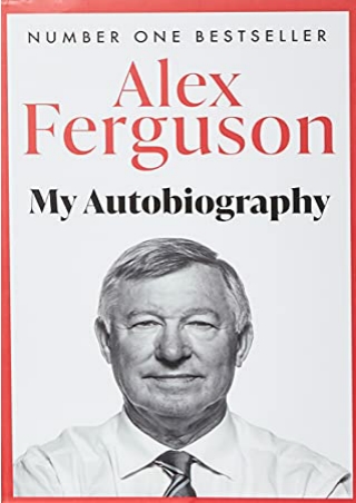 DOWNLOAD [PDF] Alex Ferguson: My Biography