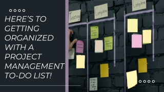 Here’s To Getting Organized with a Project Management To-do List!