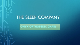 The Sleep Company- Orthopedic Chair Online