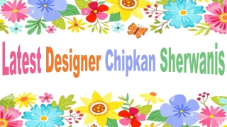 Latest Designer Chipkan Sherwanis