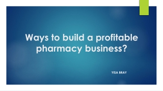 Ways To Build A Profitable Pharmacy Business? Yisa Bray