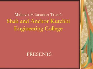 Mahavir Education Trust’s Shah and Anchor Kutchhi Engineering College