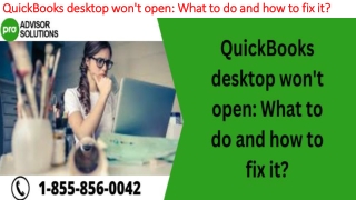 Easy troubleshooting guide to resolve QuickBooks Desktop Won't Open
