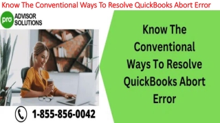 Simple step by step guide to resolve QuickBooks Abort Error