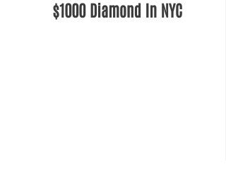 $1000 Diamond In NYC