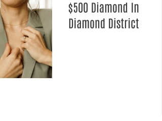 $500 Diamond In Diamond District