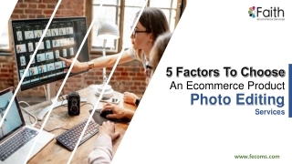 5 Factors To Choose An Ecommerce Product Photo Editing Services