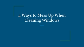 4 Ways to Mess Up When Cleaning Windows