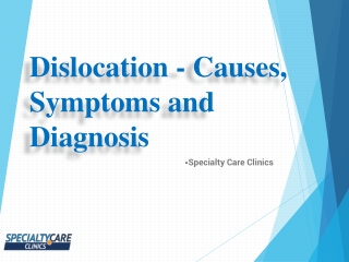 Dislocation - Causes, Symptoms and Diagnosis