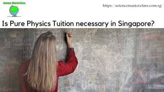 Is Pure Physics Tuition necessary in Singapore