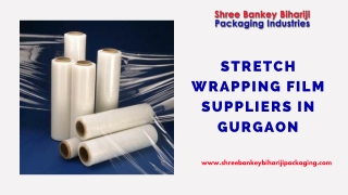 Stretch Wrapping Film Suppliers In Gurgaon Bankey Bihariji