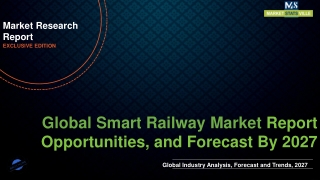 Smart Railway Market to be worth US$ 38,469.7 million by 2027