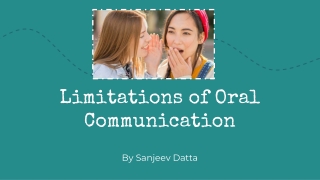 Limitations of Oral Communication