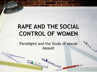 RAPE AND THE SOCIAL CONTROL OF WOMEN