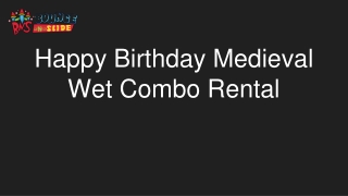 Happy Birthday Medieval Wet Combo Rental