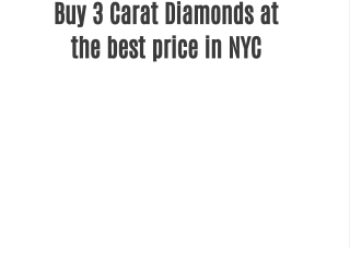 Buy 3 Carat Diamonds at the best price in NYC