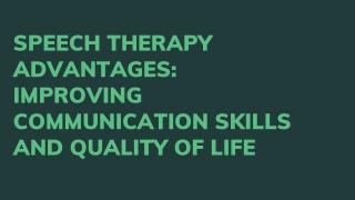 Speech Therapy Advantages Improving Communication Skills and Quality of Life