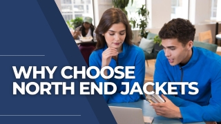 Why choose North End Jackets