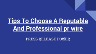Tips To Choose A Reputable And Professional pr wire