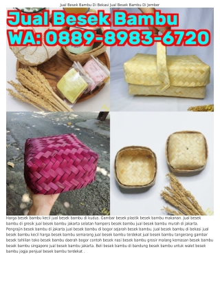 O889-898ᣮ-ᏮᜪᒿO (WA) Besek Bambu Magelang Besek Bambu
