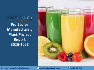 Fruit Juice Plant Project Report PDF 2023-2028 | Syndicated Analytics