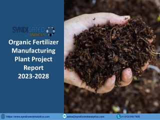 Organic Fertilizer Plant Project Report PDF 2023-2028 | Syndicated Analytics
