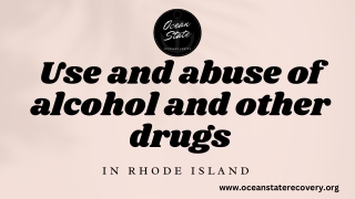 Use and abuse of alcohol and other drugs