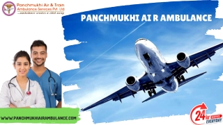 Get Air Ambulance Service in Delhi and Patna by Panchmukhi with Finest Medical Team