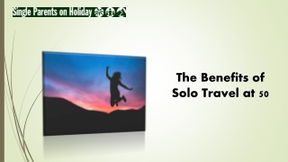 The Benefits of Solo Travel at 50