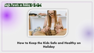 How to Keep the Kids Safe and Healthy on Holiday