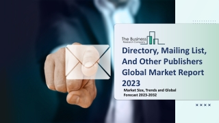 Directory, Mailing List, And Other Publishers Market 2023 : By Trends, Share