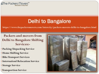 Thepackersmovers.com provides best relocation services from Delhi to Bangalore