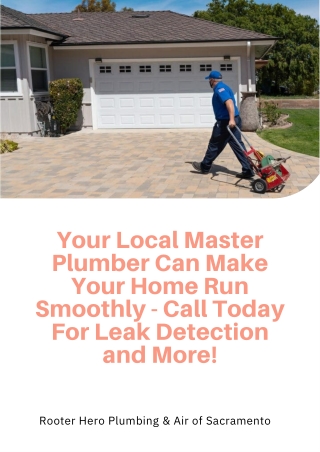 Your Local Master Plumber Can Help Your Home Run Smoothly - Call Today For Leak Detection and That's Just The Beginning!