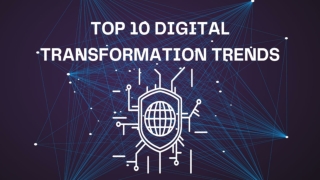 Top 10 Digital Transformation Trends For Business