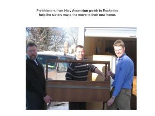 Parishioners from Holy Ascension parish in Rochester help the sisters make the move to their new home.