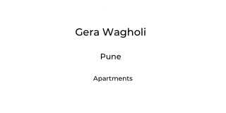 Gera Wagholi Pune | E-Brochure