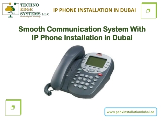 Smooth Communication System With IP Phone Installation in Dubai