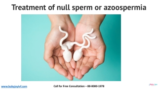 Treatment of null sperm or azoospermia